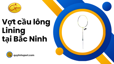 Vợt cầu lông Lining tại Bắc Ninh 